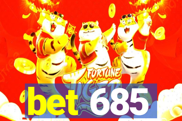 bet 685